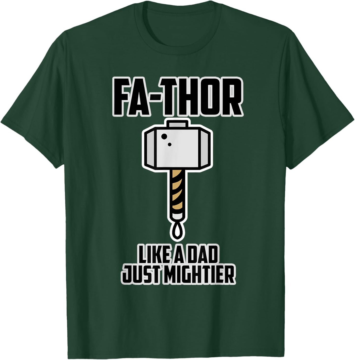 Father's Day Gift Dad - Fa-Thor Like a Dad just Mightier T-Shirt - T-Shirt | Forest