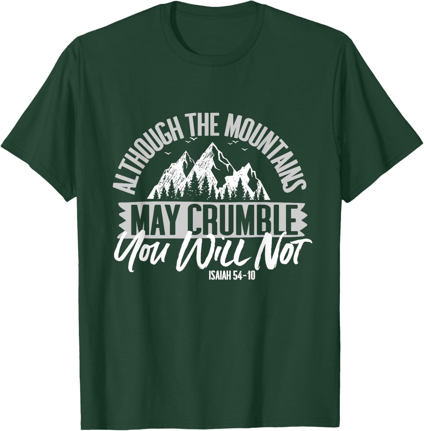 Isaiah 54:10 Jesus Gift Although The Mountains May Crumble T-Shirt - T-Shirt | Forest