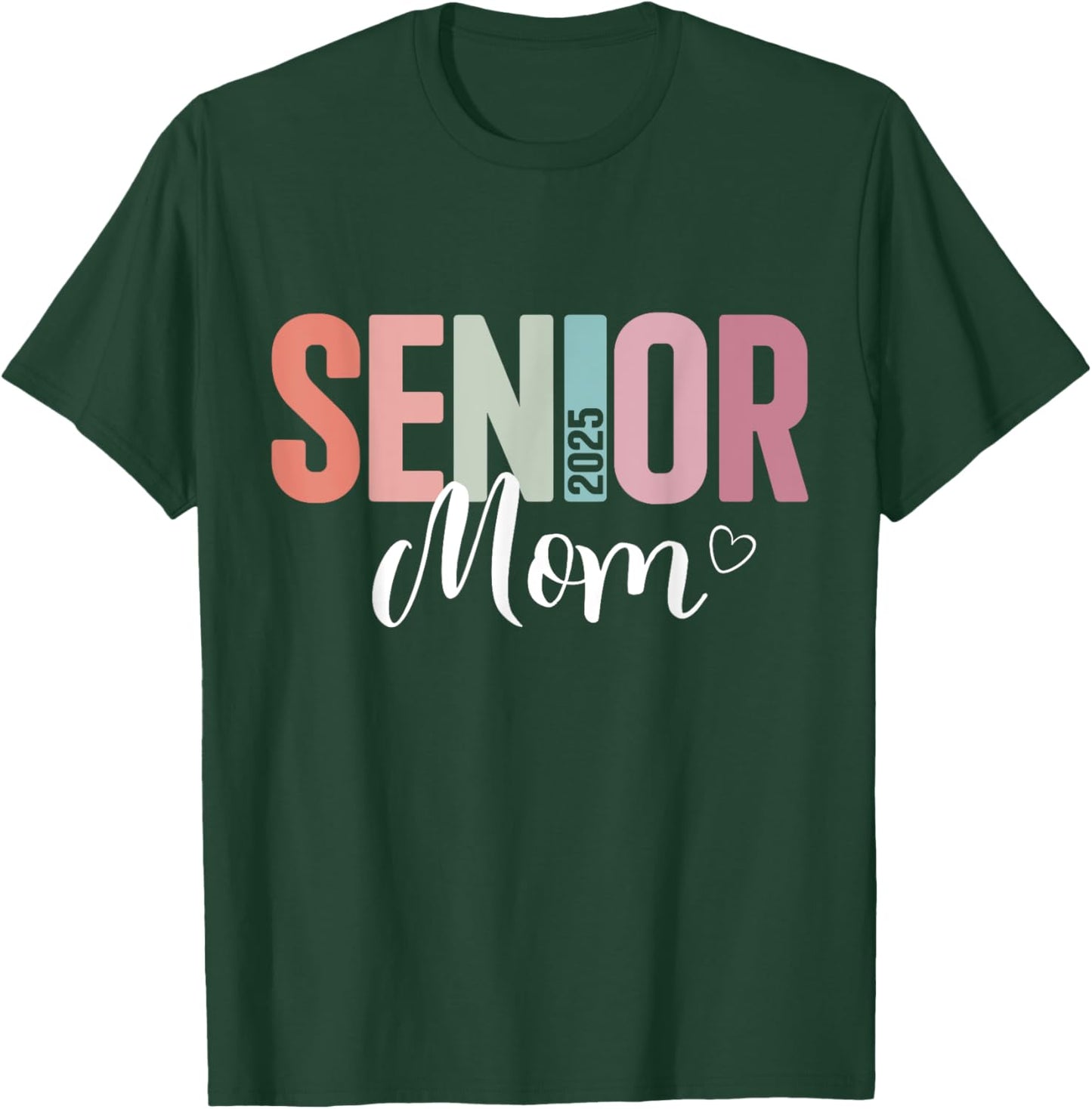 Senior 2025 mom for college graduation year family T-Shirt - T-Shirt | Forest