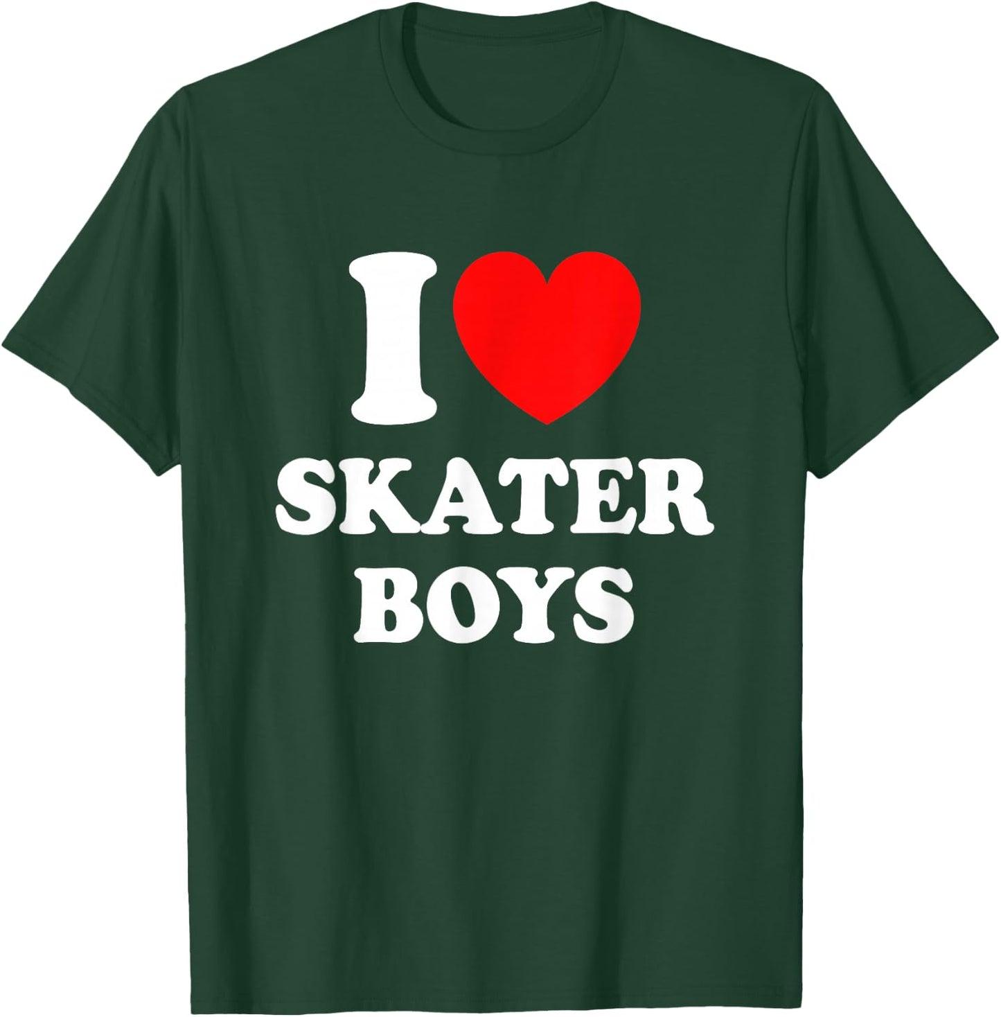 I Love Skater Boys for Skateboard Girls Mothers Day T-Shirt - T-Shirt | Forest