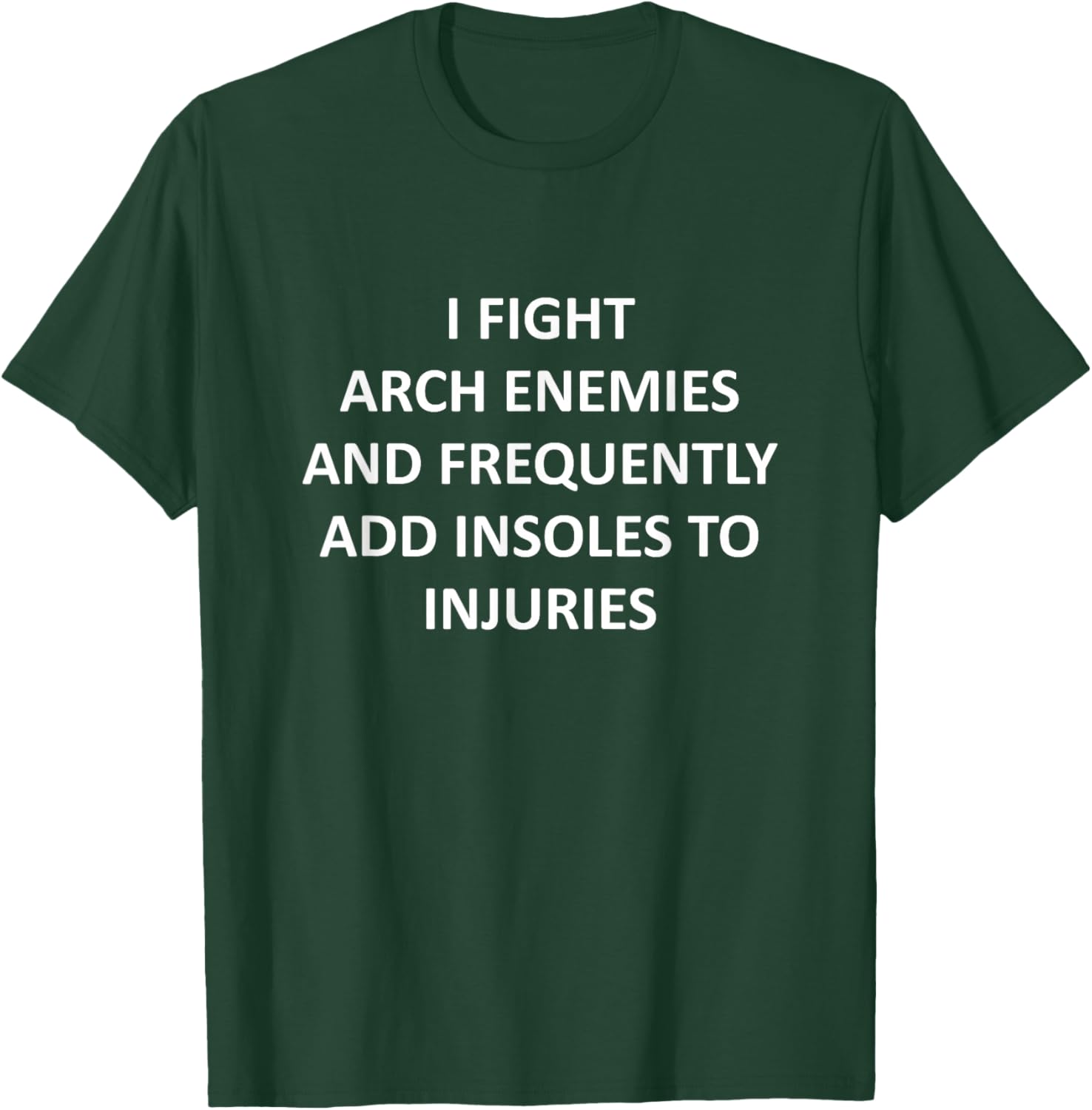Podiatrist I Fight Arch Enemies Podiatry Podiatrist T-Shirt - T-Shirt | Forest