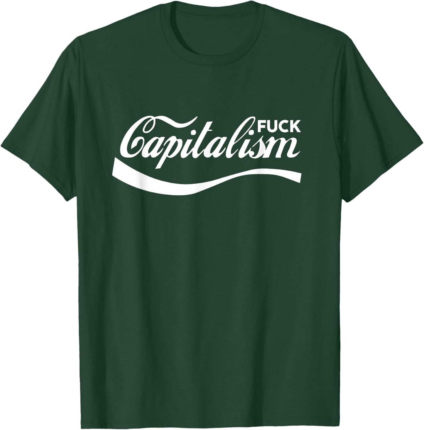 Funny Anti Capitalism Socialism Communism Fuck-Capitalism T-Shirt - T-Shirt | Forest