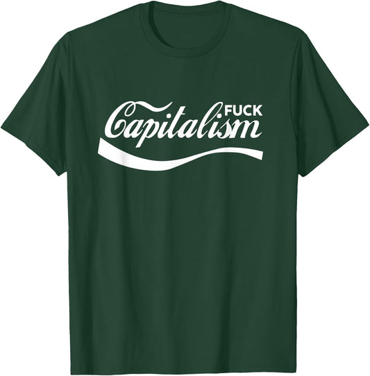 Funny Anti Capitalism Socialism Communism Fuck-Capitalism T-Shirt - T-Shirt | Forest