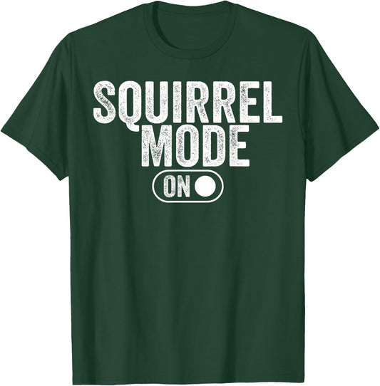 Squirrel Mode On Costume Funny Nut Gatherer Idea Animal T-Shirt - T-Shirt | Forest