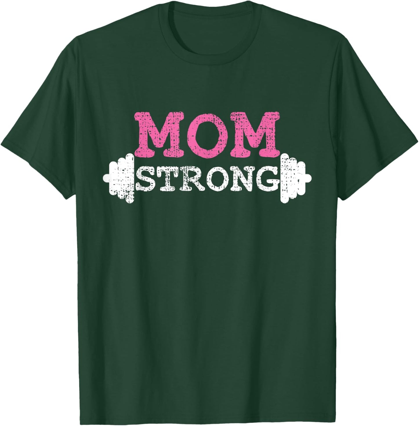 Mom Strong Mother Mama Fitness Bodybuilding Weightlifting T-Shirt - T-Shirt | Forest