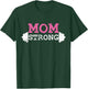 Mom Strong Mother Mama Fitness Bodybuilding Weightlifting T-Shirt - T-Shirt | Forest