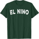 El Nino T-Shirt - T-Shirt | Forest