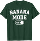Banana Mode On Costume Funny Fruit Party Gift Festivals T-Shirt - T-Shirt | Forest