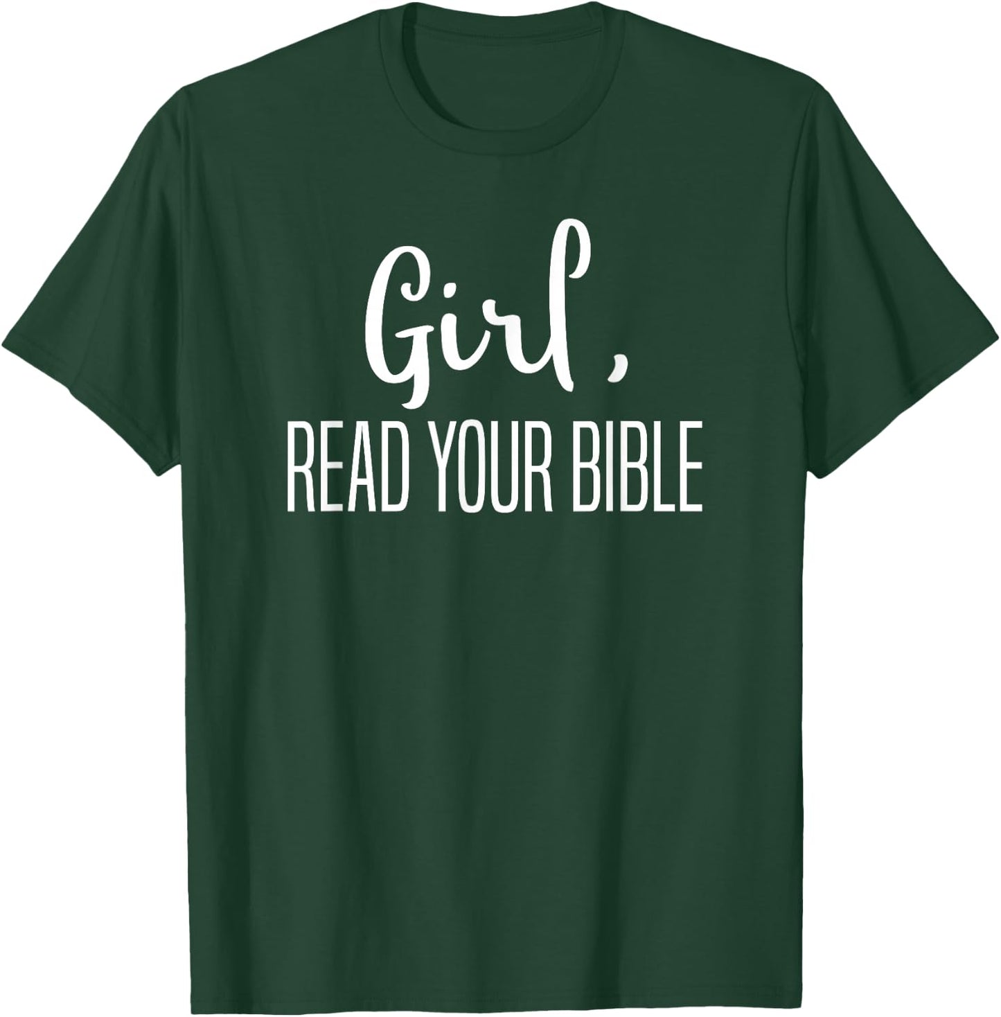 Girl Read Your Bible-Religious Christian Bible Study Gift T-Shirt - T-Shirt | Forest