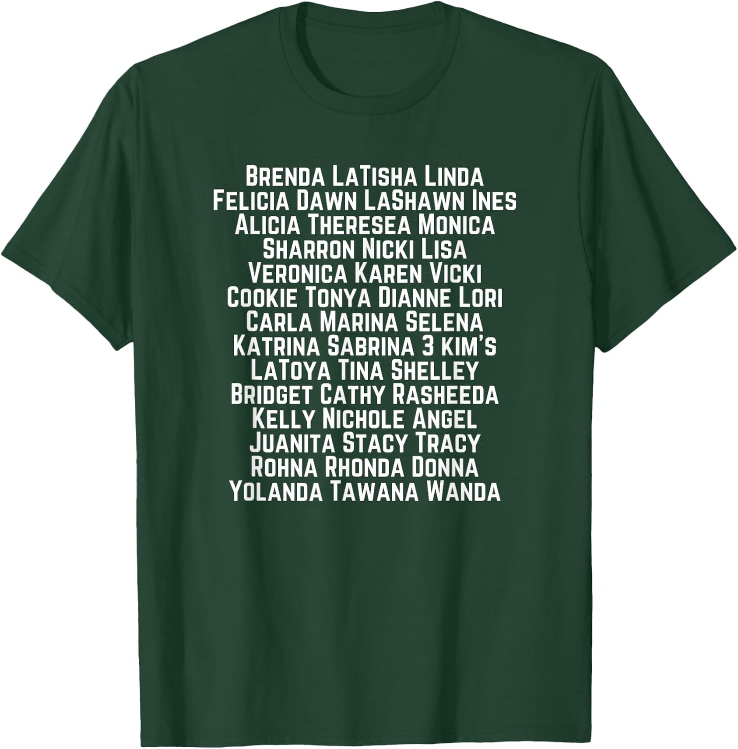 Brenda LaTisha Linda Felicia Names Funny Hip Hop Memorial T-Shirt - T-Shirt | Forest