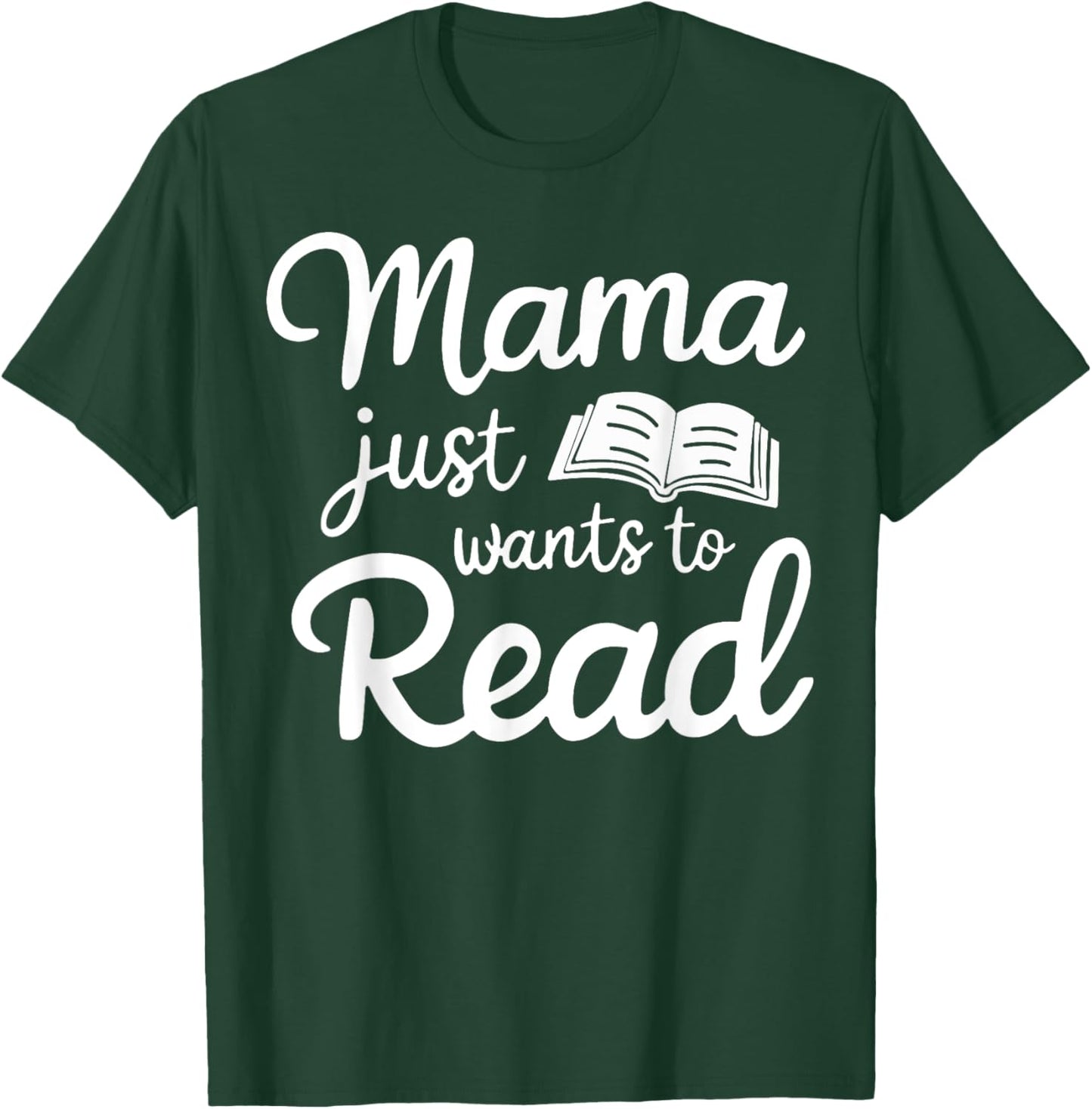 Mama Just Wants To Read T-Shirt - T-Shirt | Forest