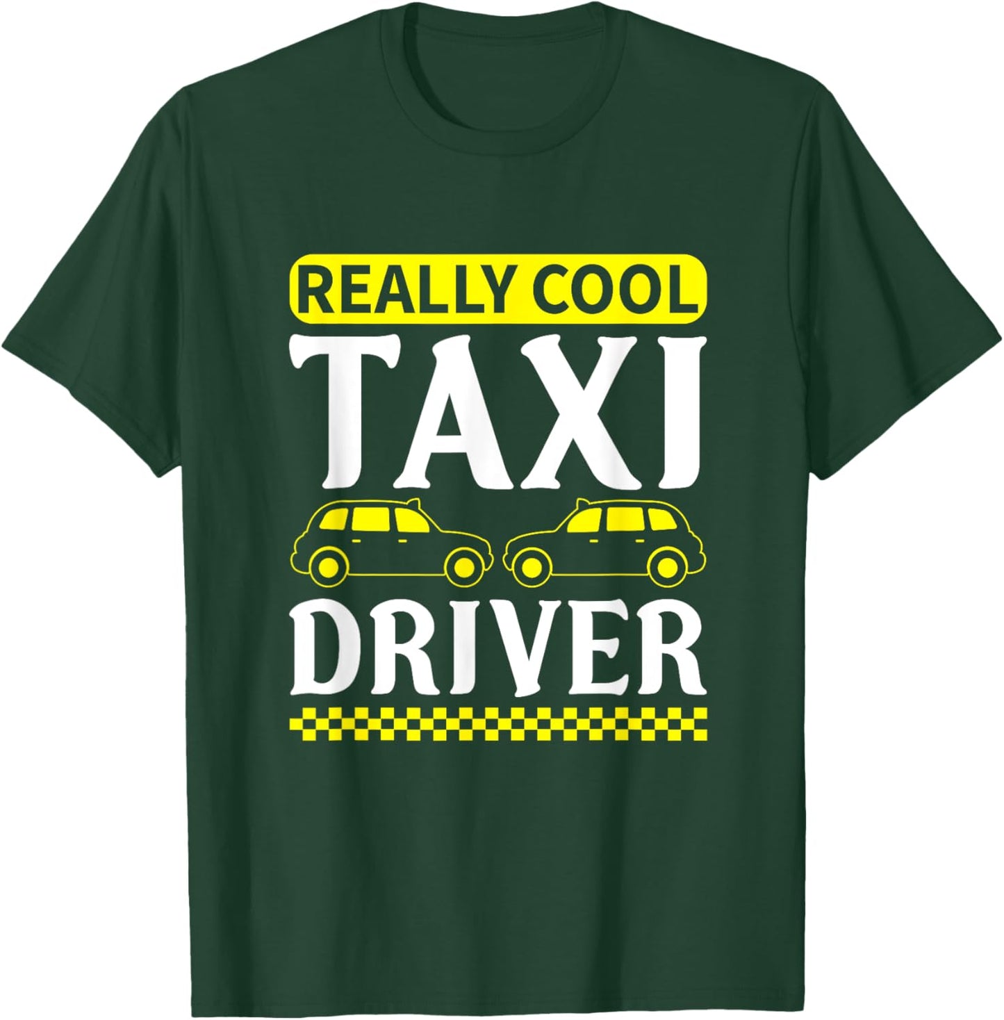 Funny Taxi Driver Saying Men Women Cab Driver T-Shirt - T-Shirt | Forest
