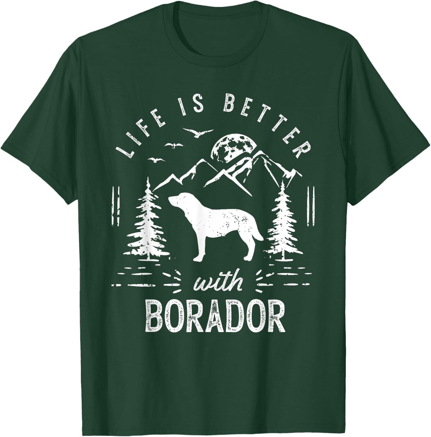 Borador Life Better Mom Dad Dog Men Women Girls Kids T-Shirt - T-Shirt | Forest