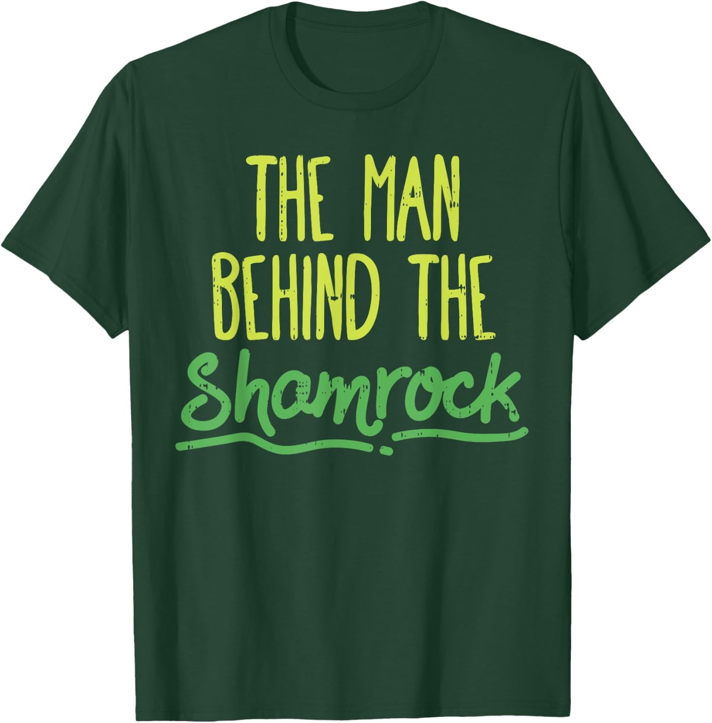Man Behind The Shamrock Shirt St Patricks Day Pregnancy Dad T-Shirt - T-Shirt | Forest