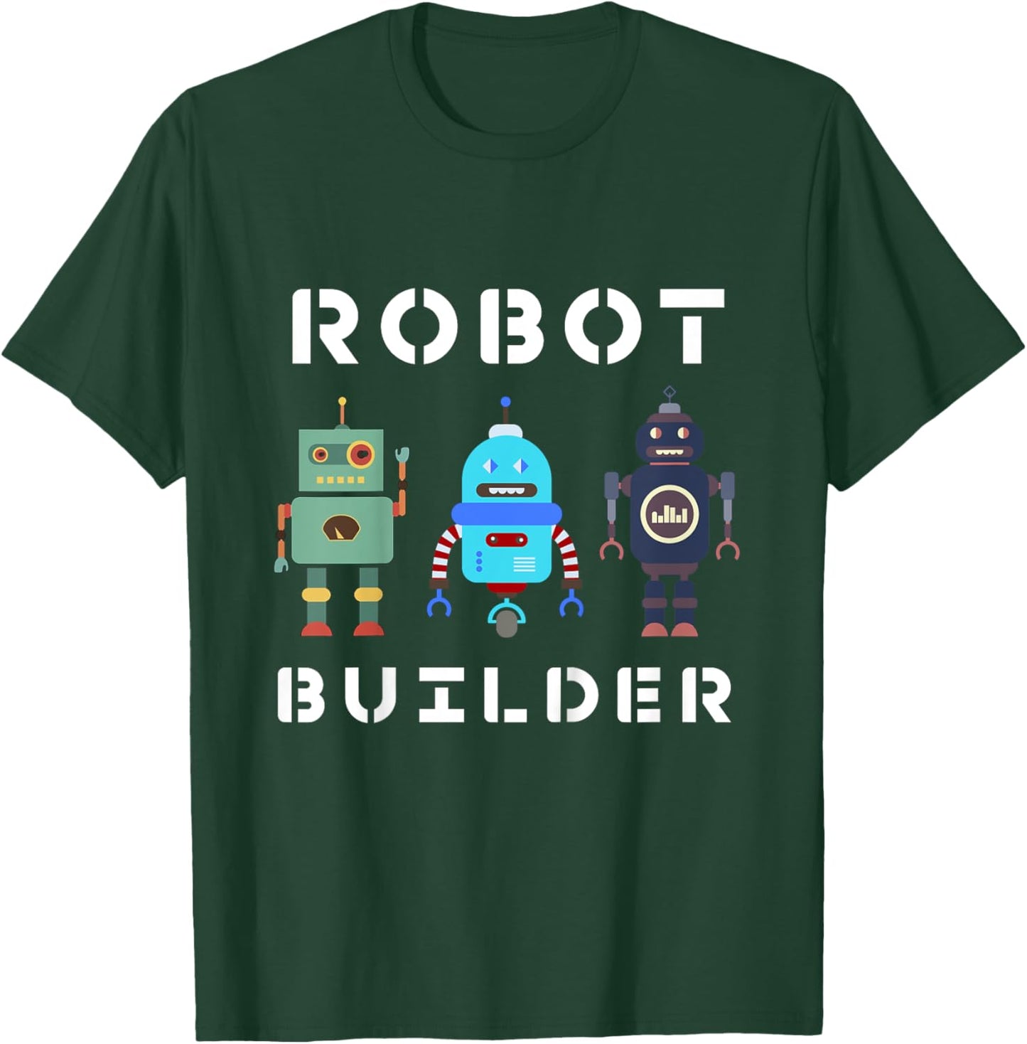 I build Robots Gift All Ages Kids Girls Boys Robot Kit T-Shirt - T-Shirt | Forest