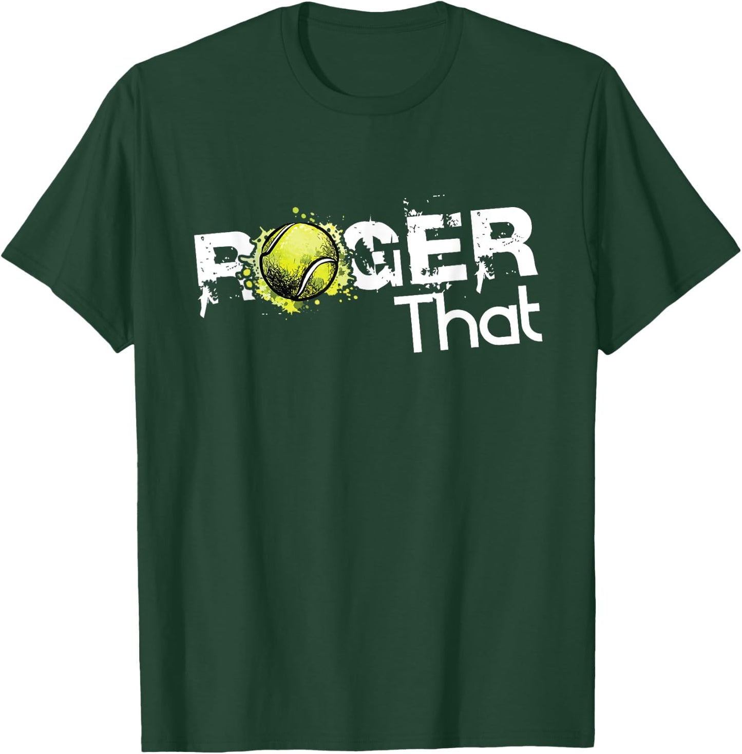 Roger That Tennis Lover Fans Funny Gift T-Shirt - T-Shirt | Forest
