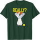 The Secret Life of Pets 2 Max Really Now? T-Shirt - T-Shirt | Forest