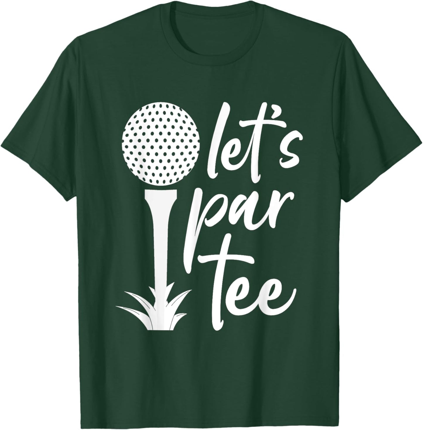 Funny Golf, Lets Par Golf T-Shirt - T-Shirt | Forest