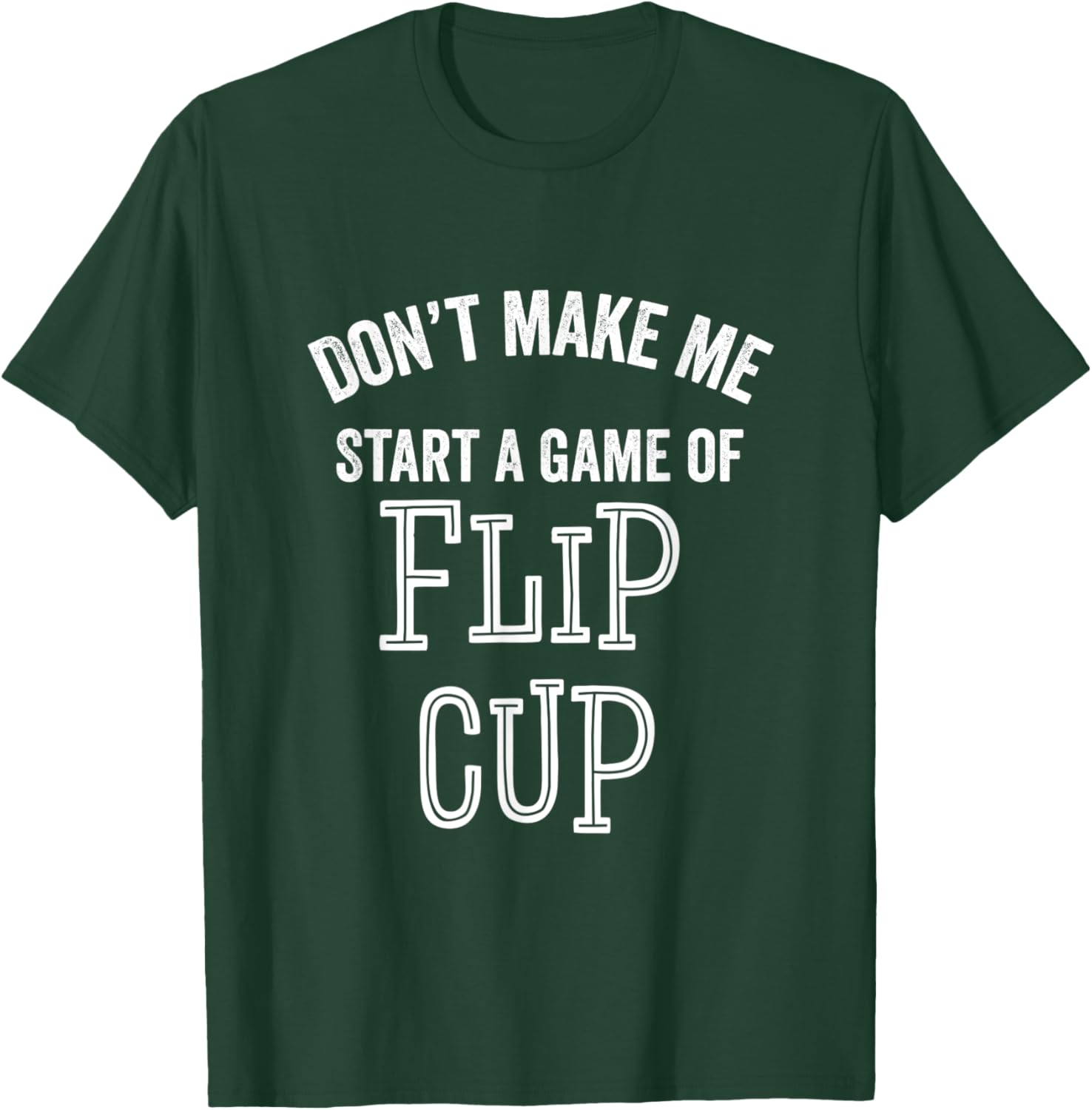 Funny Flip Cup Beer Drinking Game Party Sarcastic Parties T-Shirt - T-Shirt | Forest