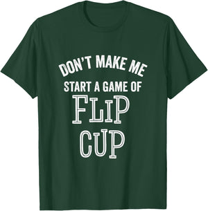 Funny Flip Cup Beer Drinking Game Party Sarcastic Parties T-Shirt - T-Shirt | Forest