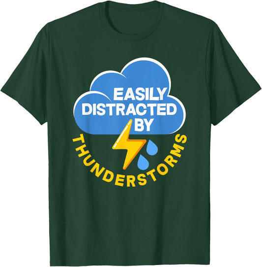 Funny Easily Distracted By Thunderstorms Meteorologist T-Shirt - T-Shirt | Forest