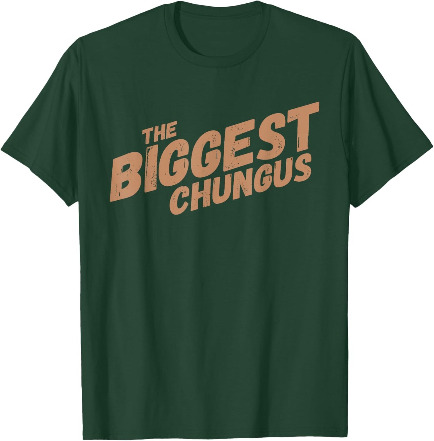 Biggest Chungus Funny Meme Shirt Trending Internet Quote T-Shirt - T-Shirt | Forest