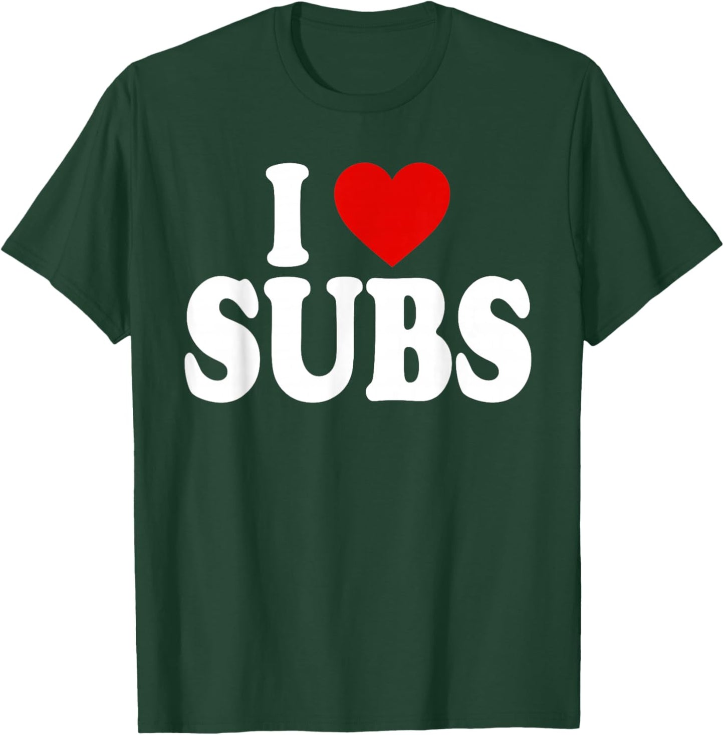 I Heart Love Subs T-Shirt - T-Shirt | Forest