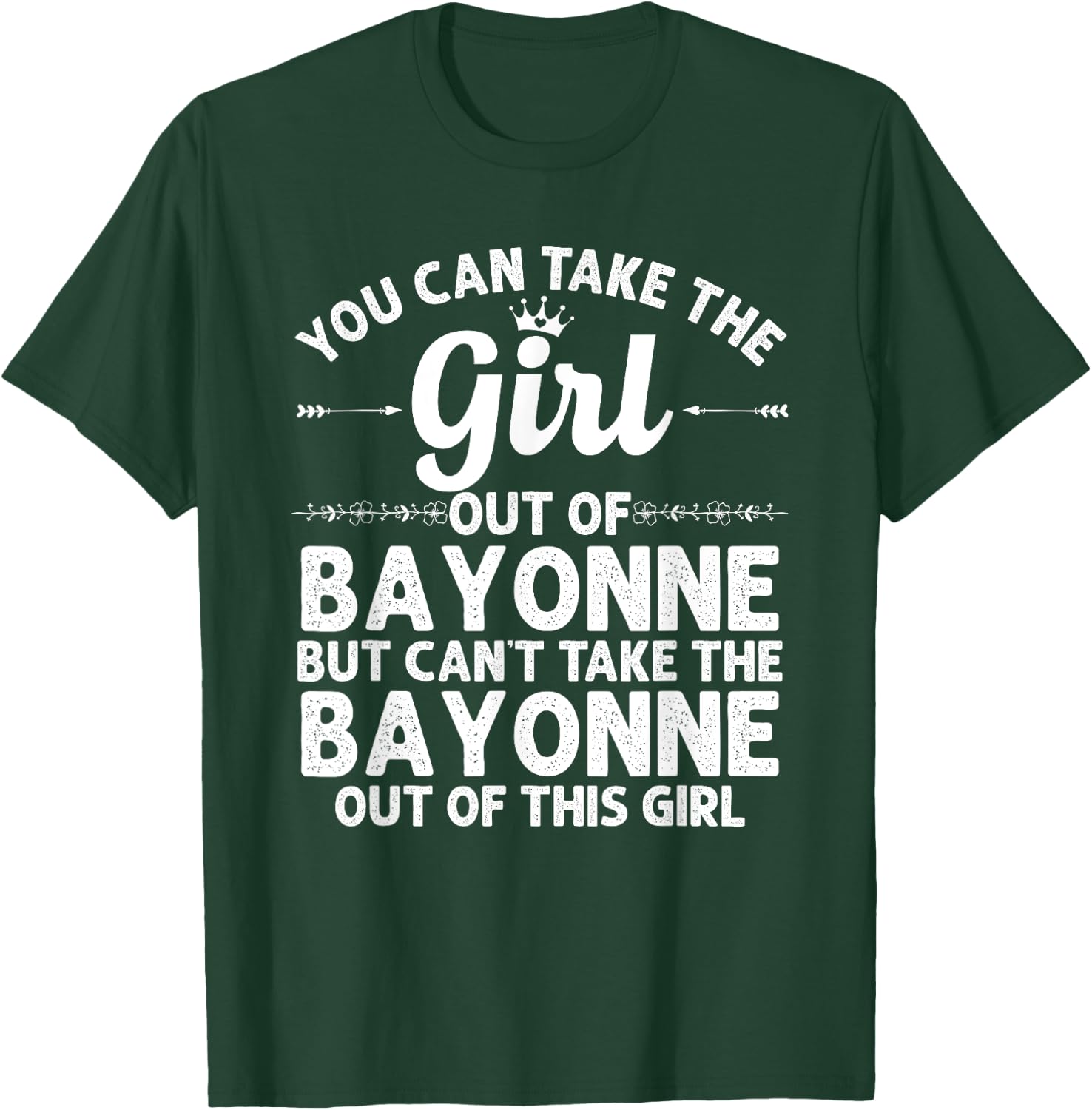 Girl Out Of BAYONNE NJ NEW JERSEY Gift Funny Home Roots USA T-Shirt - T-Shirt | Forest
