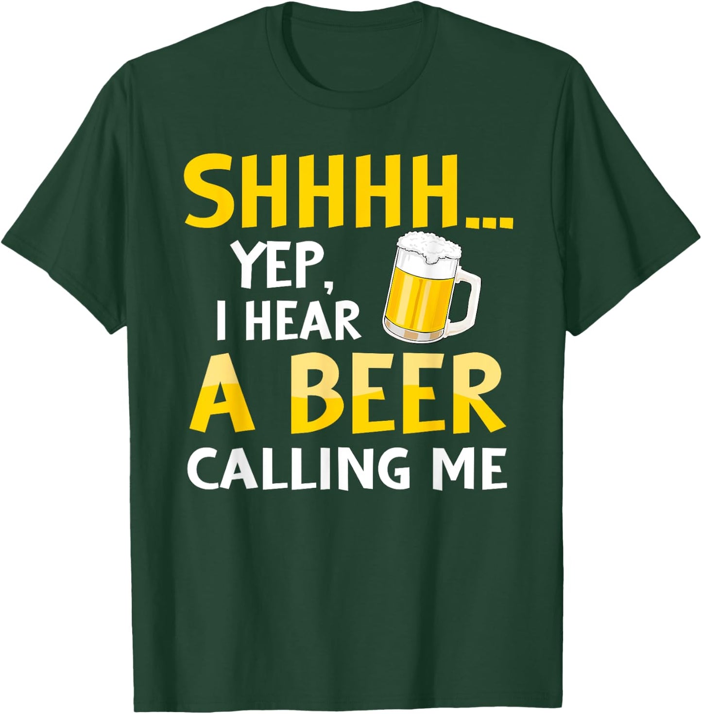 Shhh Yep I hear A Beer Calling me Vintage Beer day gifts T-Shirt - T-Shirt | Forest