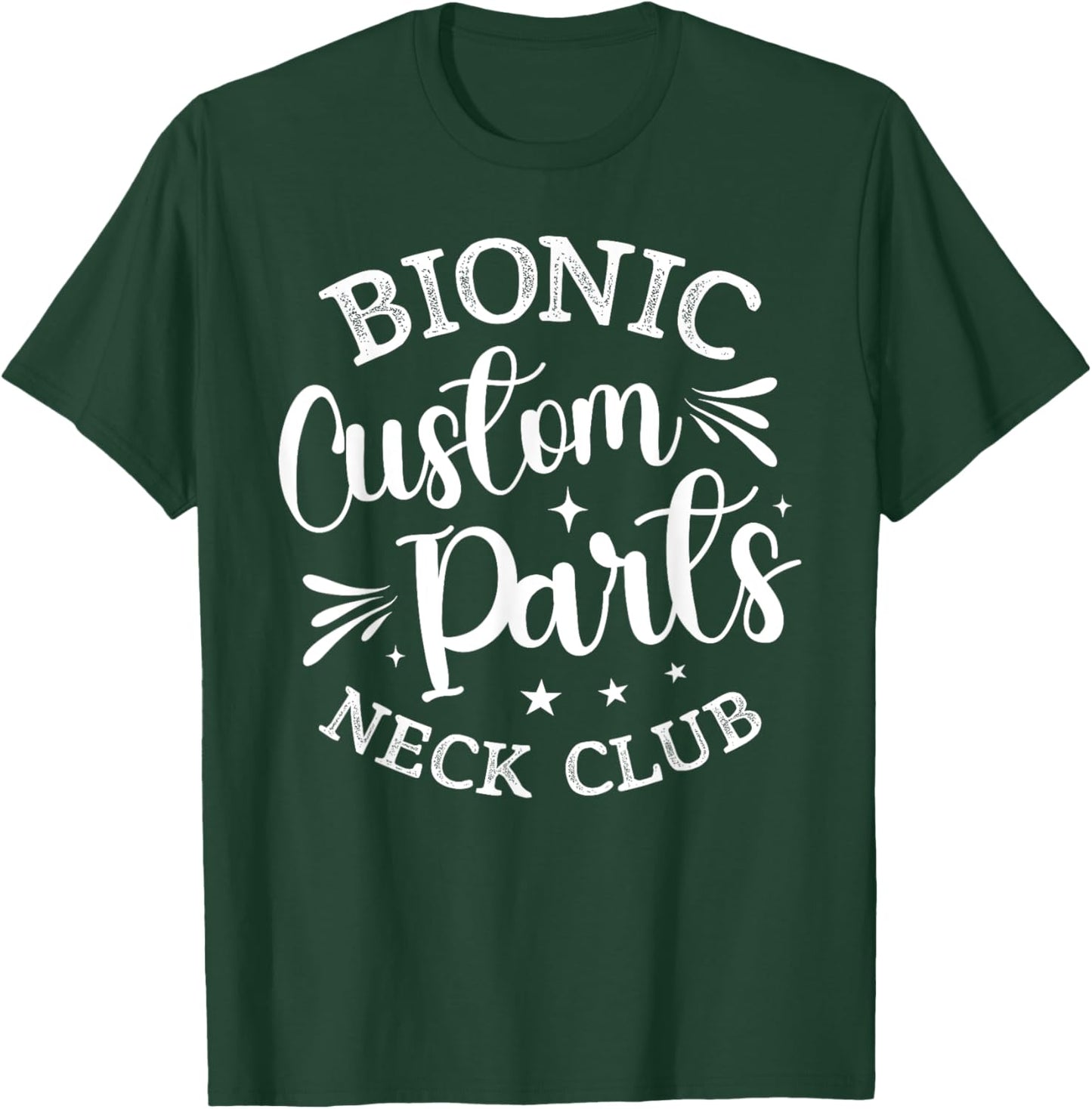 Bionic Custom Parts Neck Club Gift Funny Post Neck Surgery T-Shirt - T-Shirt | Forest