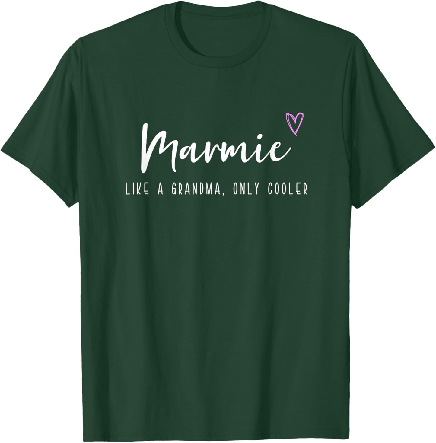 Marmie Like a Grandma Only Cooler Mother's Day T-Shirt - T-Shirt | Forest