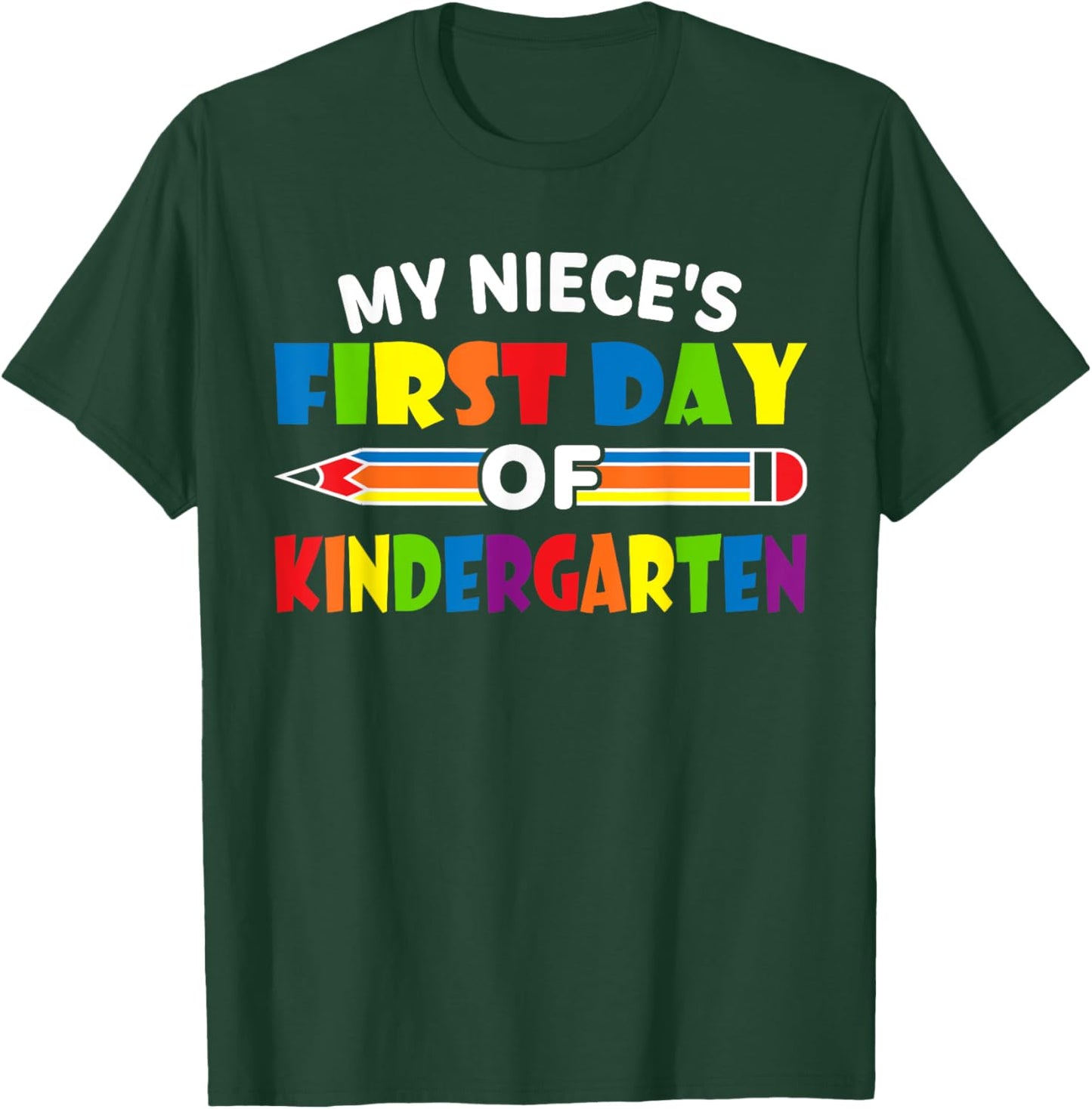 My Niece's First Day Of School Kindergarten T-Shirt - T-Shirt | Forest