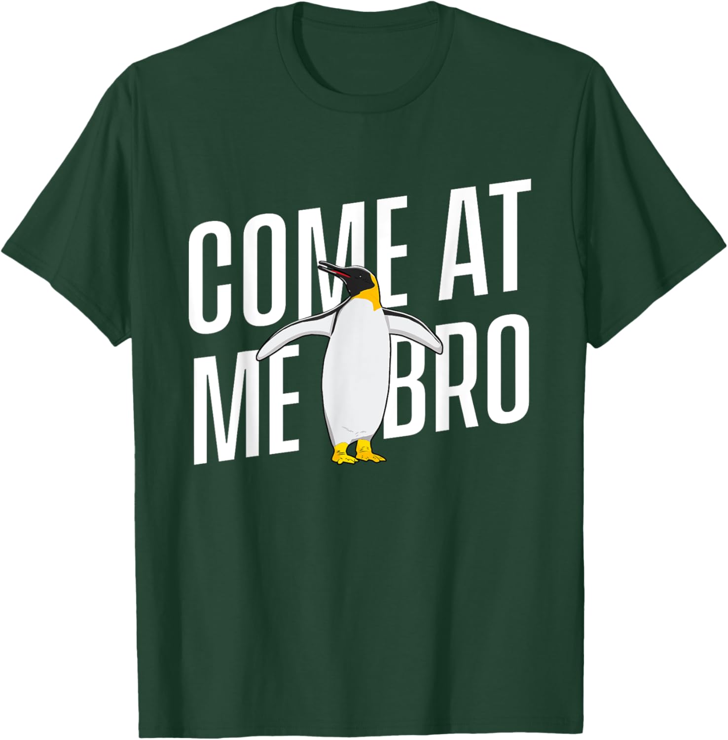Come At Me Bro - Penguin Lover Bird Watcher Aquatic Bird T-Shirt - T-Shirt | Forest