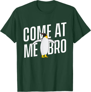 Come At Me Bro - Penguin Lover Bird Watcher Aquatic Bird T-Shirt - T-Shirt | Forest