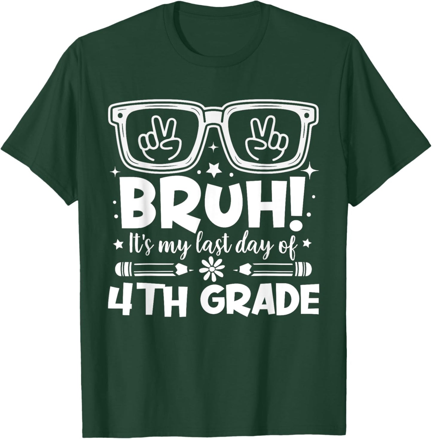 Bruh It's My Last Day Of 4th Grade Last Day Of School Kids T-Shirt - T-Shirt | Forest
