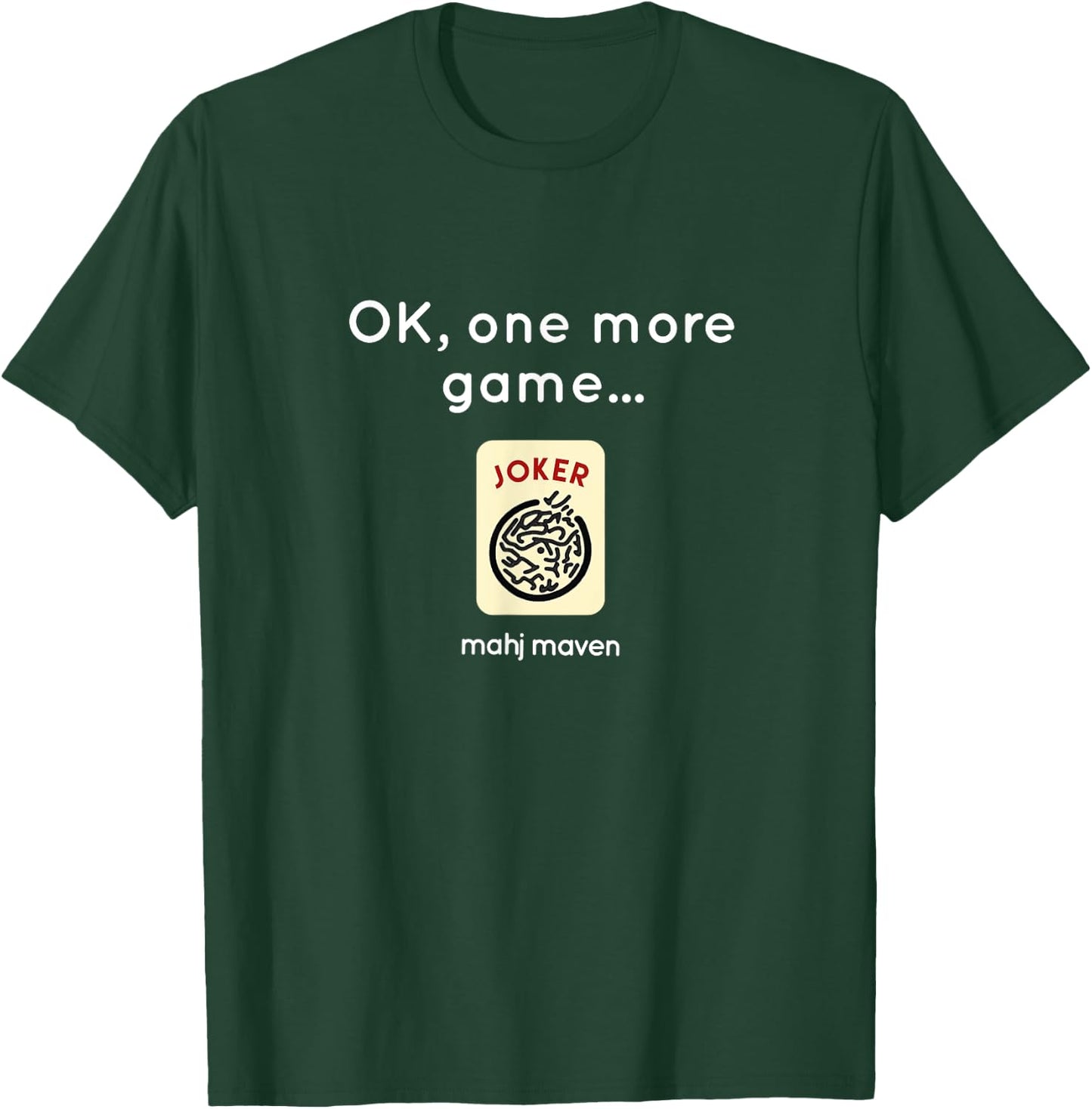OK, one more game! Mahjong T-Shirt - T-Shirt | Forest