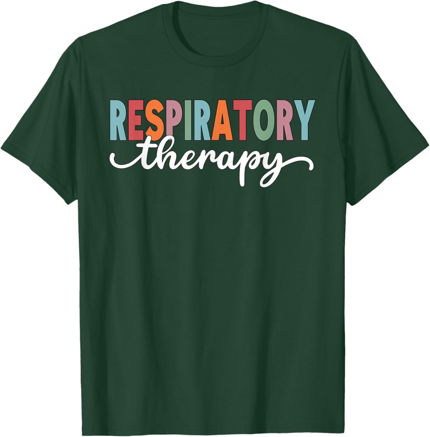 RT Respiratory Therapy Therapist Funny Respiratory Care Week T-Shirt - T-Shirt | Forest