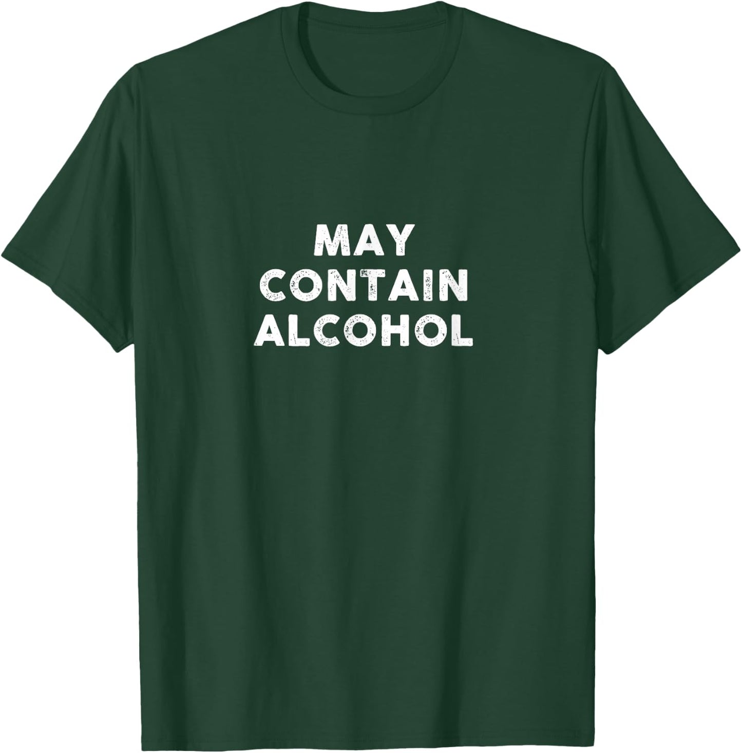 May Contain Alcohol | Drinking T-Shirt - T-Shirt | Forest