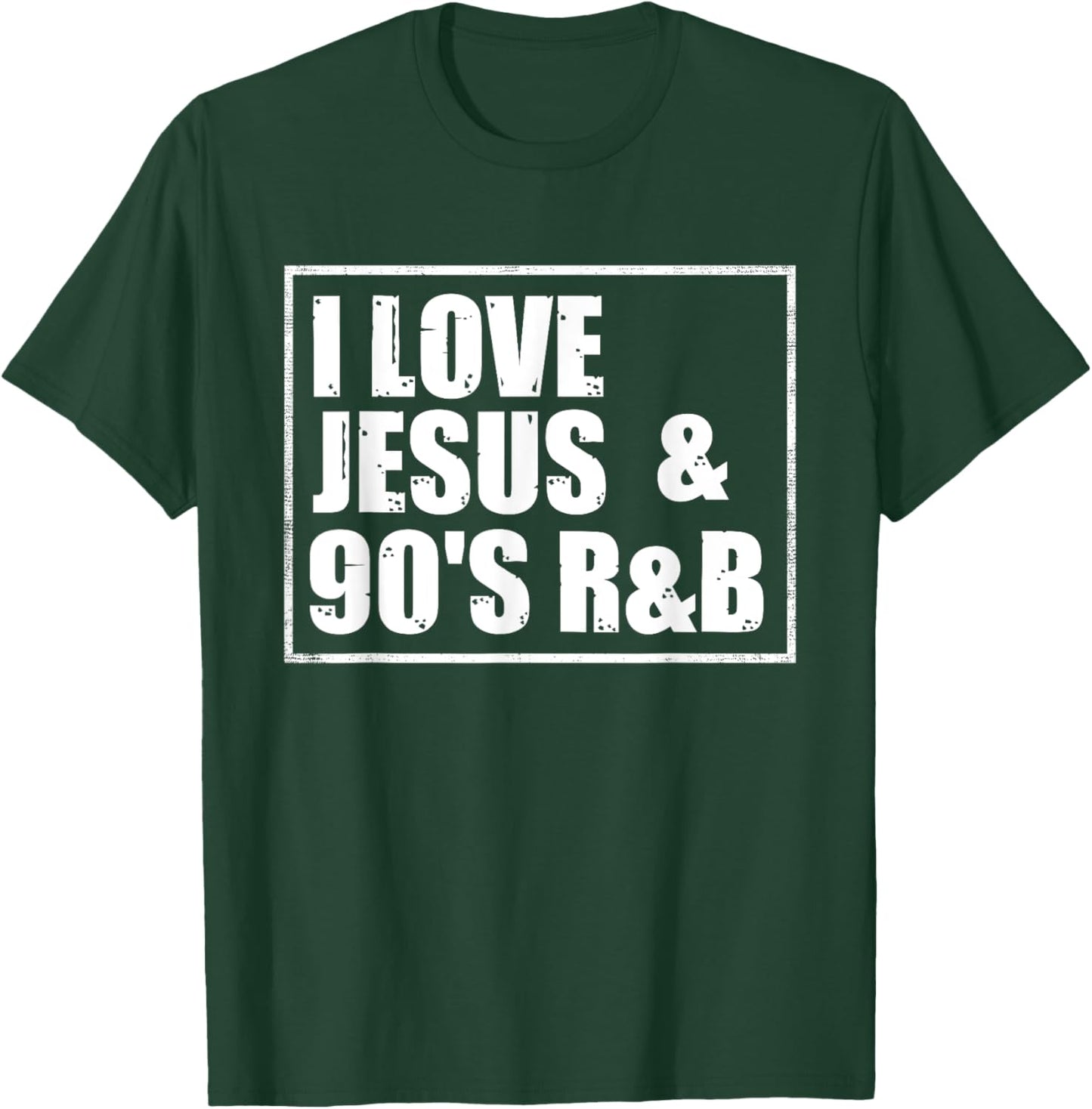 I Love Jesus & 90's R&B T-Shirt - T-Shirt | Forest