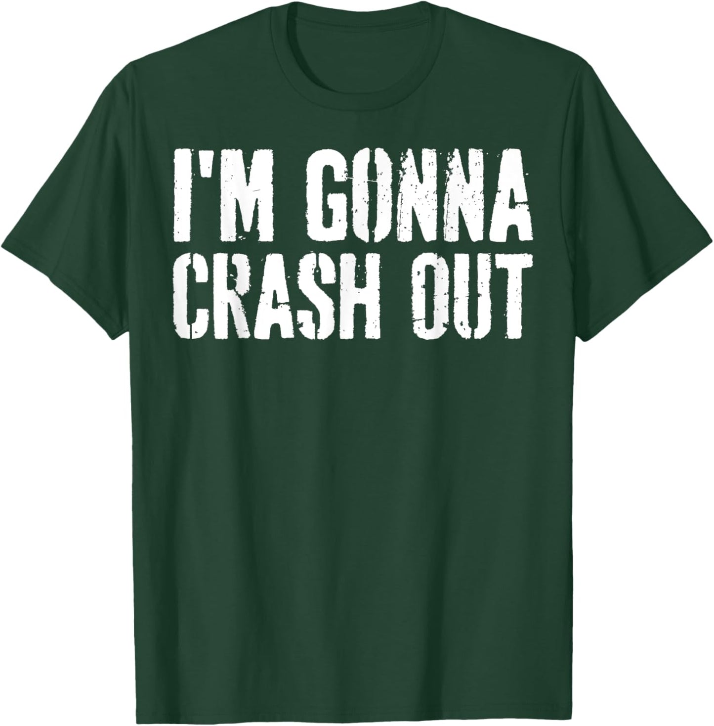 Grunge Funny Dank Meme I'm Gonna Crash Out T-Shirt - T-Shirt | Forest