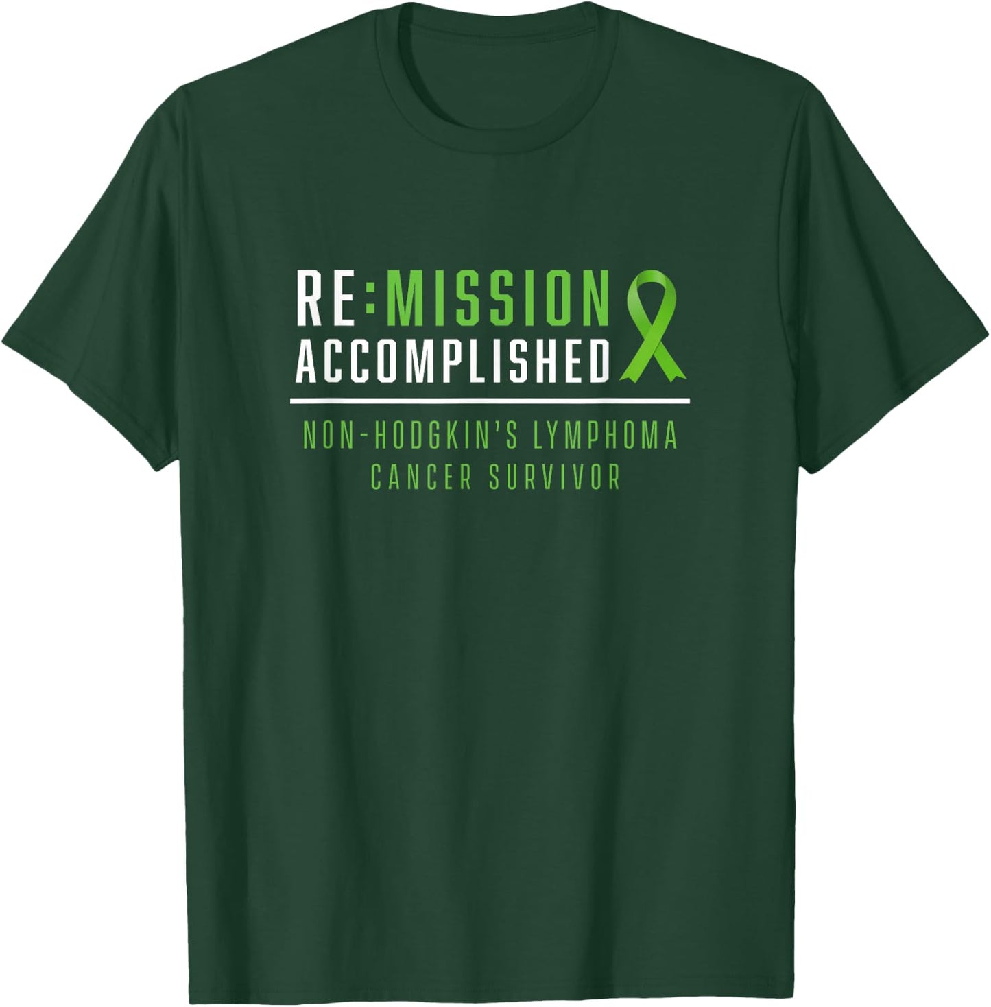 Remission accomplished - Non hodgkin's lymphoma survivor T-Shirt - T-Shirt | Forest