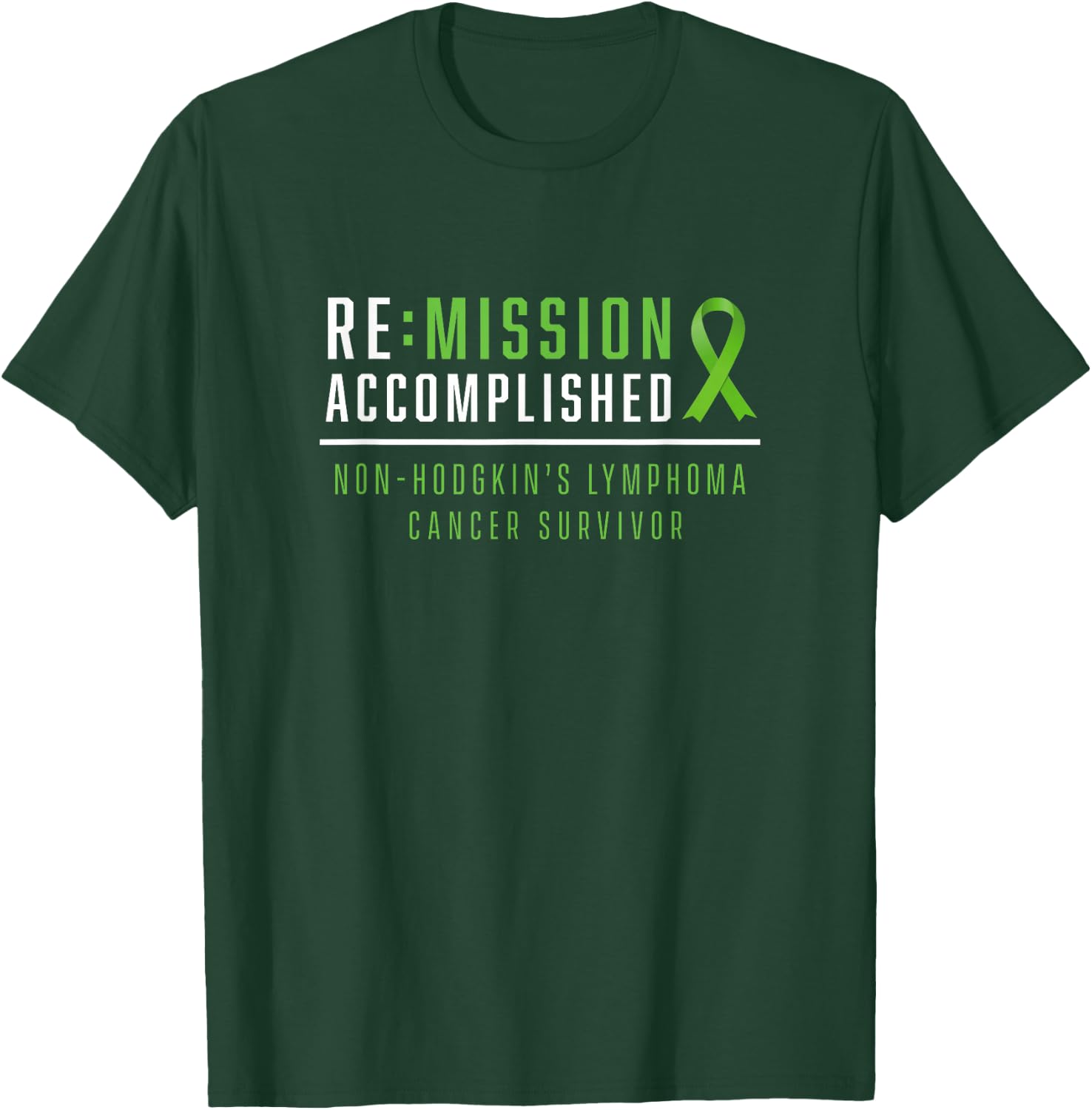 Remission accomplished - Non hodgkin's lymphoma survivor T-Shirt - T-Shirt | Forest
