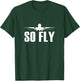 So Fly Airplane Flight Attendant Pilot Cabin Crew T-Shirt - T-Shirt | Forest