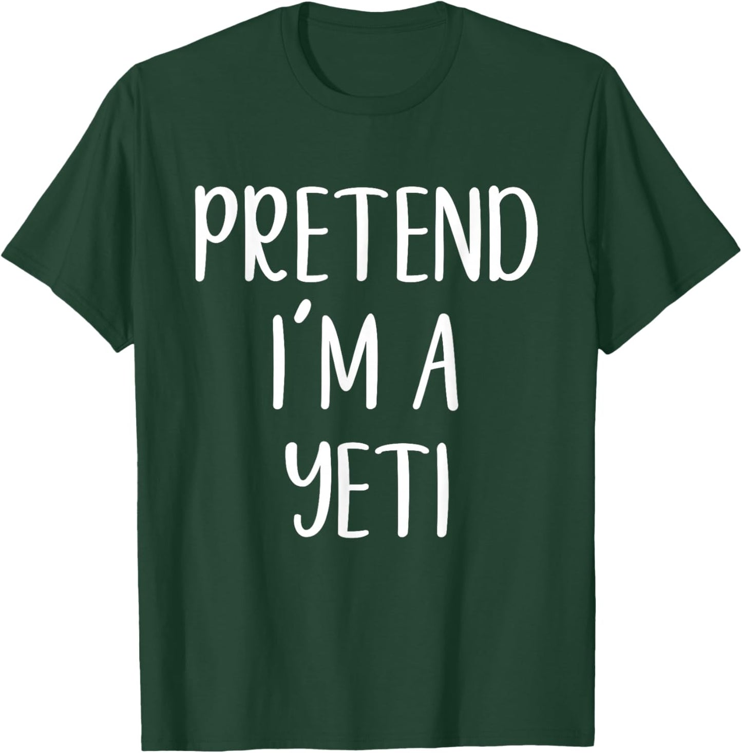 Pretend I'm A Yeti Costume Halloween Funny Easy Adult Kid T-Shirt - T-Shirt | Forest