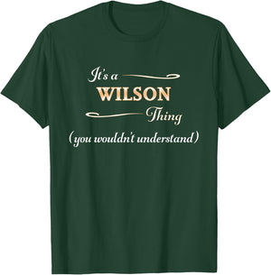 It's a WILSON Thing, You Wouldn't Understand | Name Gift T-Shirt - T-Shirt | Forest