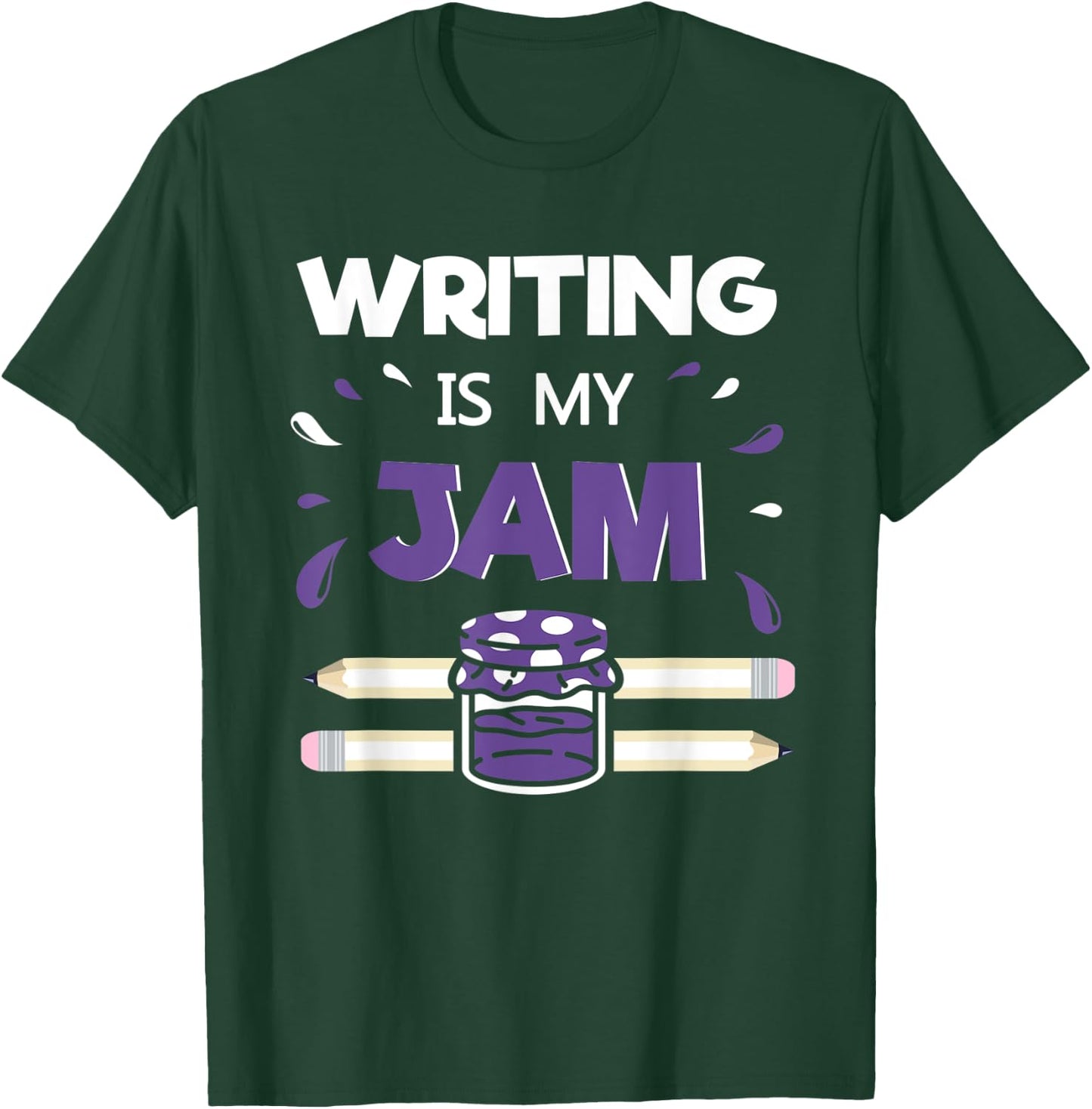 Writing Is My Jam - Funny Author Writer Literature Gift T-Shirt - T-Shirt | Forest