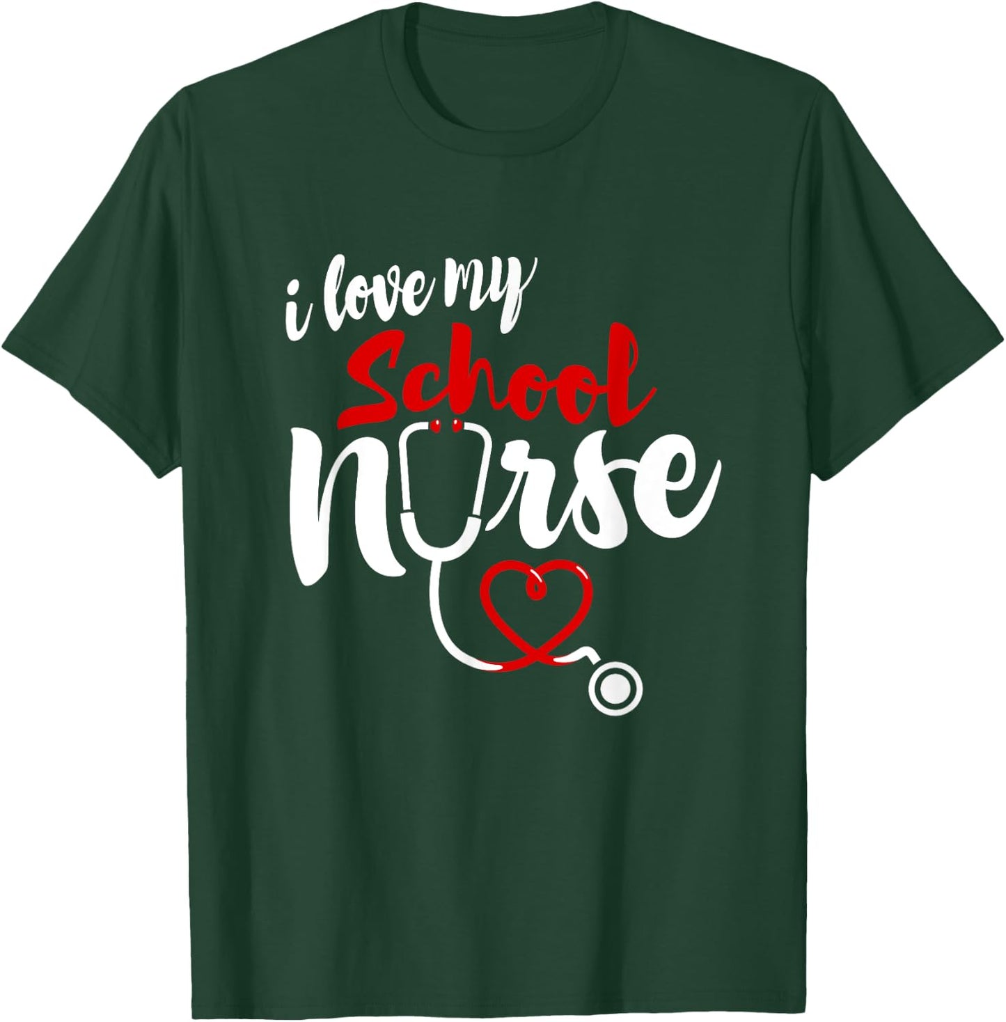 School Nurse Love Gifts | I love My Nurse T-Shirt - T-Shirt | Forest