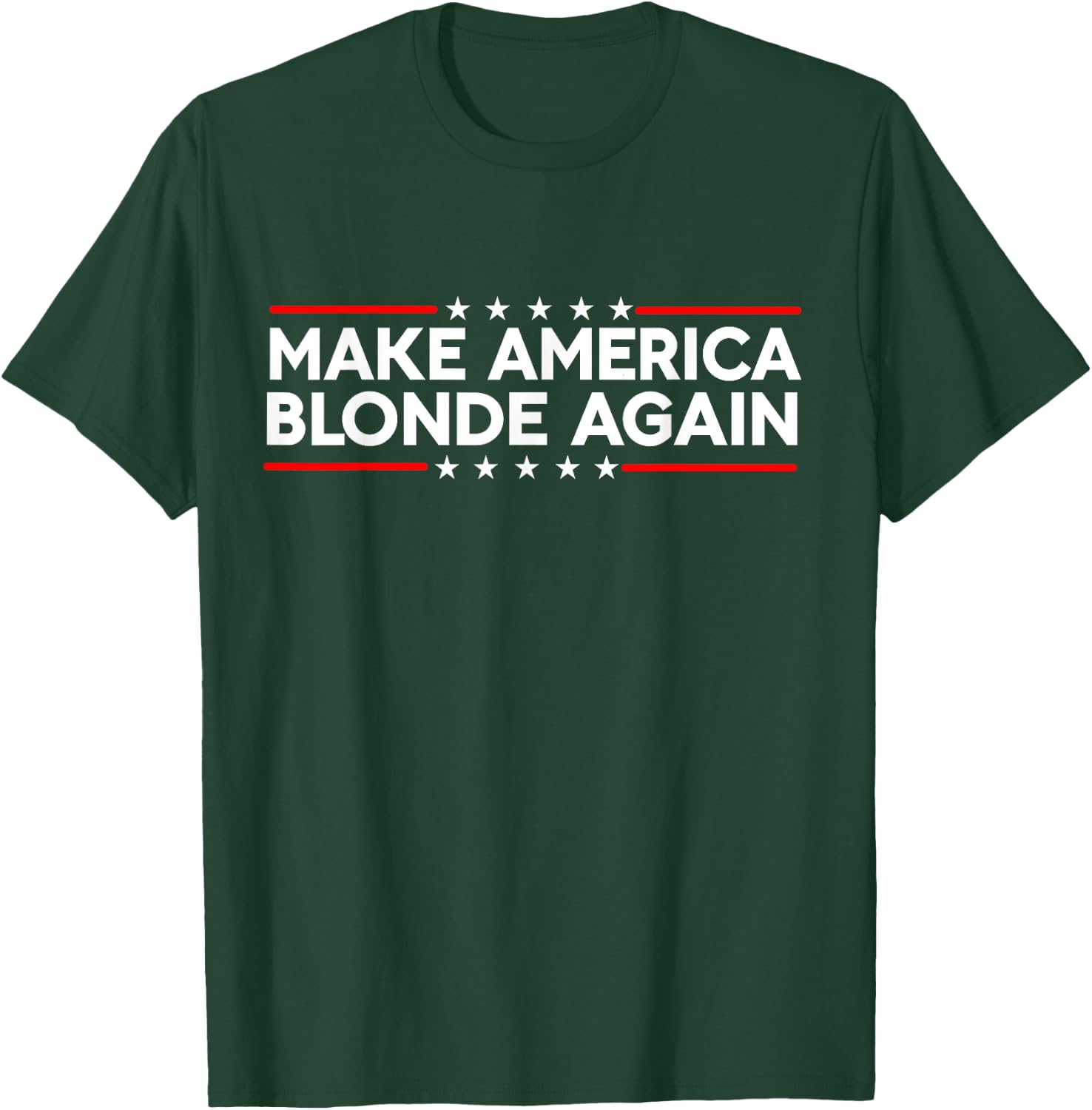 Make America Blonde Again T-Shirt - T-Shirt | Forest