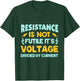 Resistance Is Not Futile - Ohms Law - Funny Electrician T-Shirt - T-Shirt | Forest