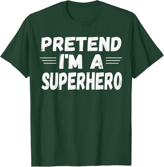 Funny Easy Lazy Halloween PRETEND I'M A SUPERHERO T-Shirt - T-Shirt | Forest